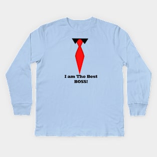 I am  The Best BOSS! Kids Long Sleeve T-Shirt